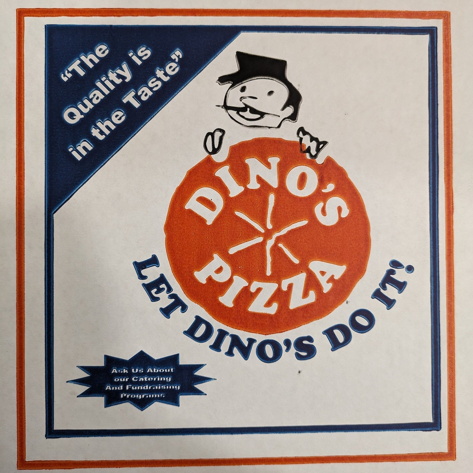 Top of a pizza box from Dino's Pizza. "The Quality is in The Taste – Let Dino's Do It!"