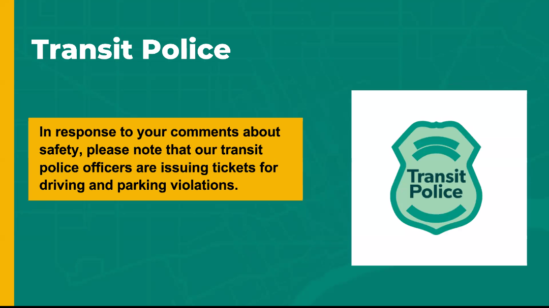 A slide titled Transit Police reads, "In response to your comments about safety, please note that our transit police officers are issuing tickets for driving and parking violations."