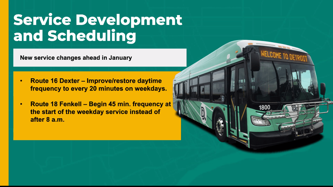 Service Development and Scheduling, continued. Route 16 will see a restoration of 20 minute frequency on weekdays. Route 18 will see 45 minute frequency at the start of weekday service instead of after 8am.