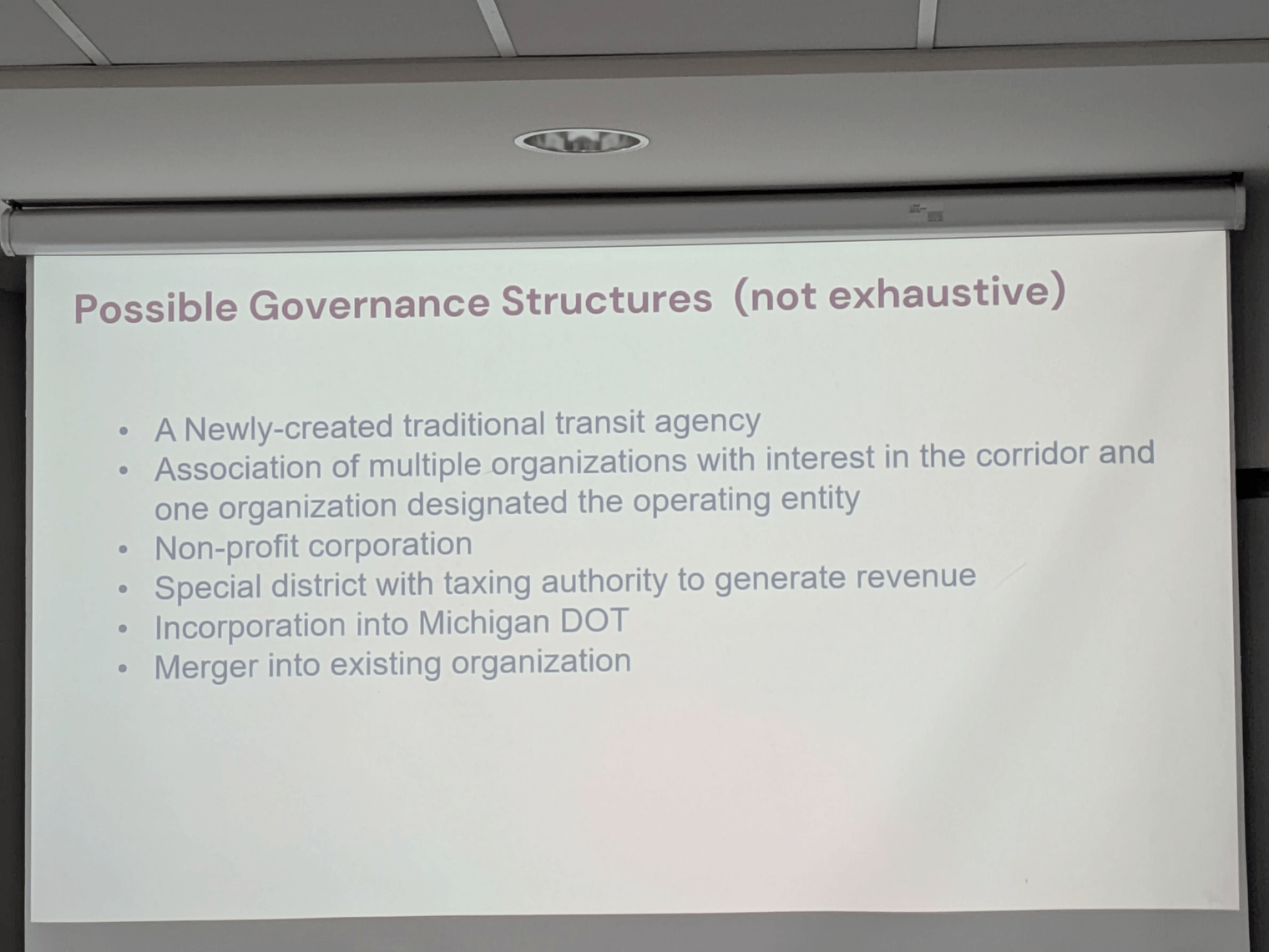 Possible structures: New agency, new association, nonprofit, special district with taxing authority, incorporation into MDOT, or merger into existing authority